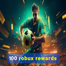 100 robux rewards